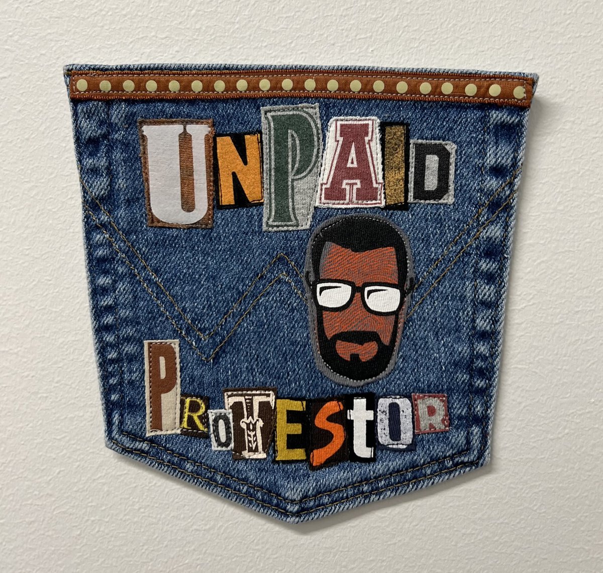 Unpaid protestor art collage patch